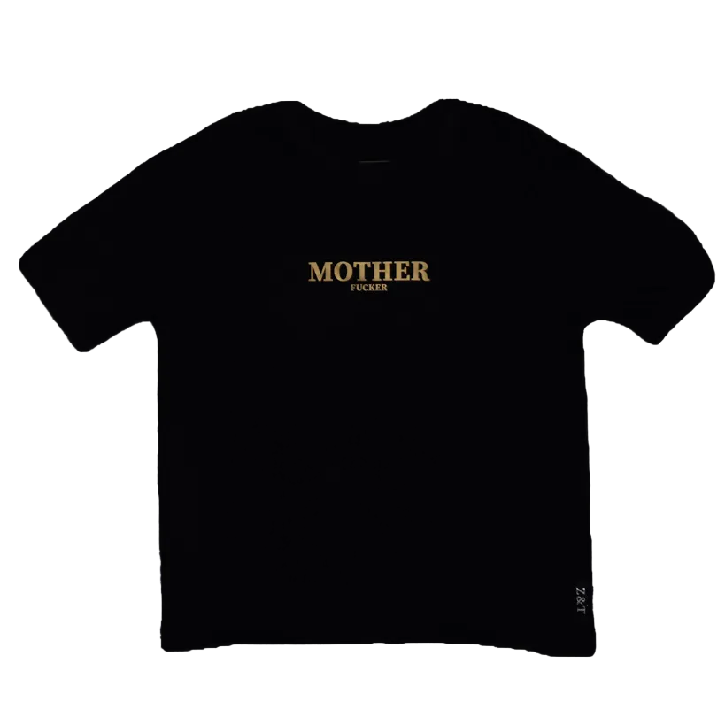 Black t-shirt with 'MOTHER fucker' printed in gold on a white background